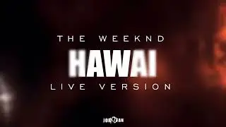 The Weeknd - Hawai (AHTD Live Al Version)