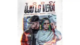 Todo Ojo Lo Ver&aacute; - @MannyMontesTV x @IraniaPR x @Elzoprano