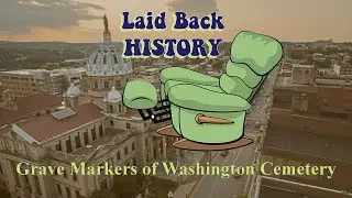 Laid Back History - Grave Markers in Washington Cemetery, Washington, Pa