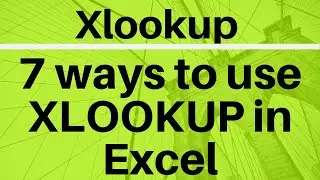 7 Ways to Use Xlookup in Excel 2019