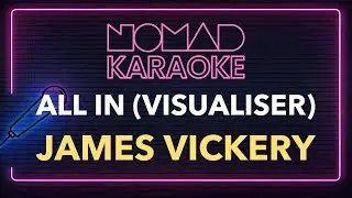 James Vickery - All In (Visualiser) (Karaoke)