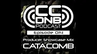 CCDNB Podcast 014 - Producer Showcase Mix Feat. Catacomb