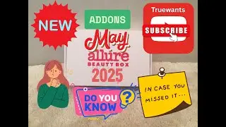 May 2025 Allure Beauty Box NEW Addons...Did You Know? Where to Find....How To.. Let's Talk!