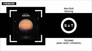 Ado (Col) - Dancing (Original Mix) [PREMIERE] [Techno] [Rebellious]