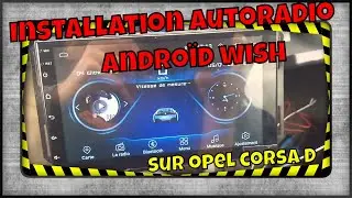 Installation Autoradio Androïd Wish sur Corsa D