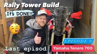 Rally Tower Build EP9 REVEAL - Yamaha Tenere 700