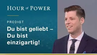 Bobby Schuller: Du bist geliebt - Du bist einzigartig!