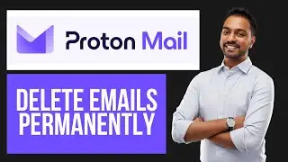 How to Permanently Delete Emails in Proton Mail | Clean Out Your Inbox