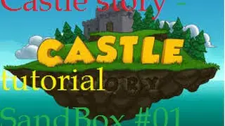 #01 Tutorial SandBoxx   Castle Story