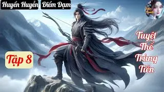 [Tập 8] Tuyệt Thế Trùng Tiên - Chương 654-746 - Truyện Huyền Huyễn, Điềm Đạm Hay nhất