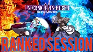 Легендарная битва Огня против Кулака! | Under Night in Birth 2 Sys: Celes | Рейтинговый сеанс 20