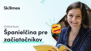 &Scaron;panielčina pre začiatočn&iacute;kov - online kurz od Zdislavy Vazquez Dubi&scaron;arov&eacute; | Skillmea