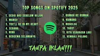(TANPA IKLAN) LAGU PALING POPULER DI SPOTIFY 2025