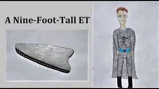 A NINE-FOOT-TALL ET
