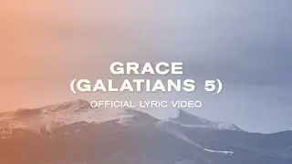 Grace Galatians 5 (Official Lyric Video) - JPCC Worship