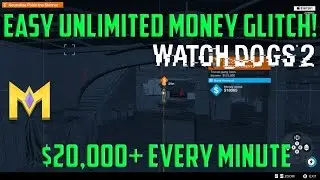Watch Dogs 2 Glitches - EASY Unlimited Money Glitch - $20,000+ Per Minute