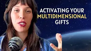 Recognising Your Multidimensional Gifts & Power | Doing The InnerWork