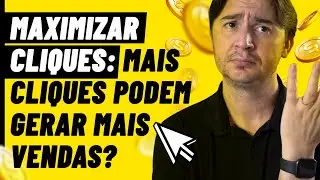 MAXIMIZAR CLIQUES: CUIDADO AO USAR ESSA ESTRAT&Eacute;GIA PENSANDO EM GERAR MAIS VENDAS