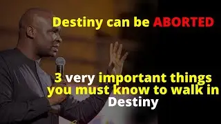 3 very Important points you MUST KNOW to walk in destiny| APOSTLE JOSHUA SELMAN