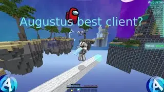 Augustus best client on V1m3MC? EXPAND SCAFFOLD 5+