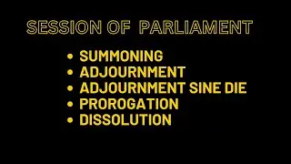 what is summon , adjournment, adjournment sine die, prorogation, and dissolution of house.?
