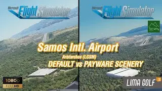 MS Flight Simulator 2020 DEFAULT vs PAYWARE Scenery | Landing to Samos Airport (LGSM) | Cockpit view