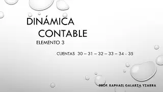 DINÁMICA CONTABLE 30-31-32-33-34-35 - ELEMENTO 3