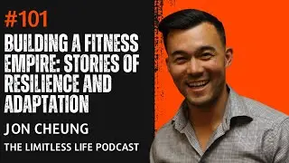 Building a Fitness Empire: Stories of Resilience and Adaptation | Jon Cheung