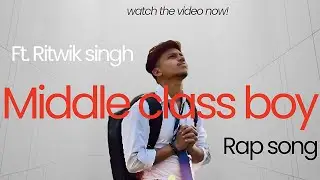 Middle Class Boy | Ritwik Singh | Official Music Video 