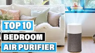 Best Bedroom Air Purifier In 2025- Top 10 Bedroom Air Purifiers Review