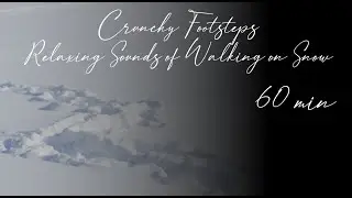Crunchy Footsteps Relaxing Sounds of Walking on Snow