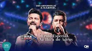 Zé Henrique & Gabriel - Fruto Especial / Na hora do Adeus (Da Play Na Playlist, Ao Vivo)