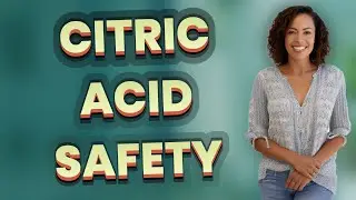 Is Citric Acid Safe in Snacks? How Much Is Too Much?