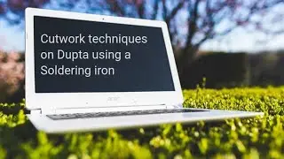 Cutwork Techniques on Dupta Using a Soldering iron# Kavia sy cutwork Kesy krty hn in Urdu and Hindi