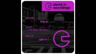Tolis Q - In The System (Original Mix) [Check Inn Recordings]
