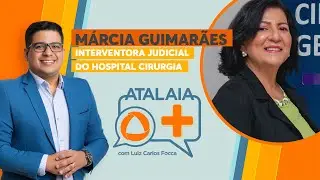 ATALAIA MAIS - FOCCA ENTREVISTA MÁRCIA GUIMARÃES, INTERVENTORA HOSP. DE CIRURGIA-AO VIVO:30/01/2026