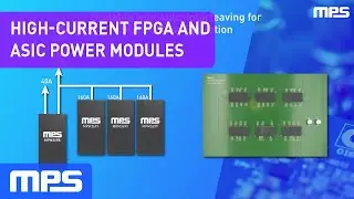 High-Current FPGA and ASIC Power Modules: MPM3698 and MPM3699
