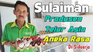 SULAIMAN Produsen Telur Asin Aneka Rasa TERKENAL di Sidoarjo | Dunia USAHA