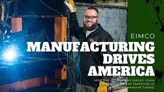 EIMCo: Manufacturing Drives America