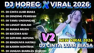 DJ CINTA LUAR BIASA _DJ HOREG FULL ALBUM VIRAL TIKTOK 2026_DJ ANDHIKA PRODUCTION #dj #remix #djremix