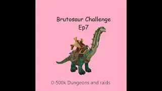 Wow Gold-Brutosaur Challenge Ep7