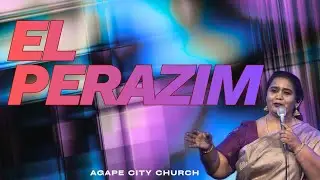 EL PERAZIM | ஏல் பிராசீம் | Rev. Sheeba Julius | Agape City Church