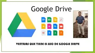VENTAJAS QUE TIENE EL USO DE GOOGLE DRIVE