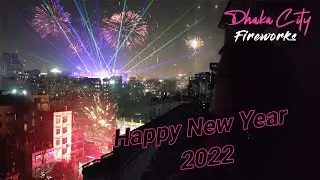 Dhaka City Happy New Year Fireworks 2022 | Happy New Year 2022 | Fireworks in Dhaka City