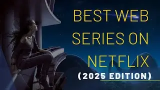 Top 10 Best Netflix Web Series of 2025 🎬🔥 | Must-Watch Shows Right Now!