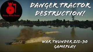 Danger Tractor Devistation and Destruction! (War Thunder ZIS-30 Gameplay)