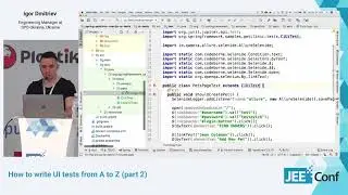 How to write UI tests from A to Z, part 2 (Igor Dmitriev, Ukraine) [RU]