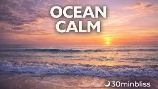 30minbliss🌙🌳 Waves Gently Crashing on the Shore - 1 Hour Of Bliss | For Study Or Sleep 