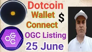 Dotcoin Wallet Connect || Dotcoin Complete details || OGC mining Listing || Earn with Rohitash