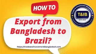 How to Export from Bangladesh to Brazil?